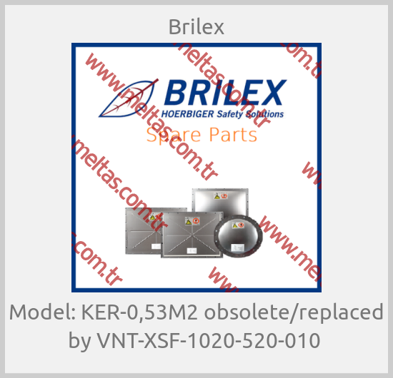 Brilex - Model: KER-0,53M2 obsolete/replaced by VNT-XSF-1020-520-010 