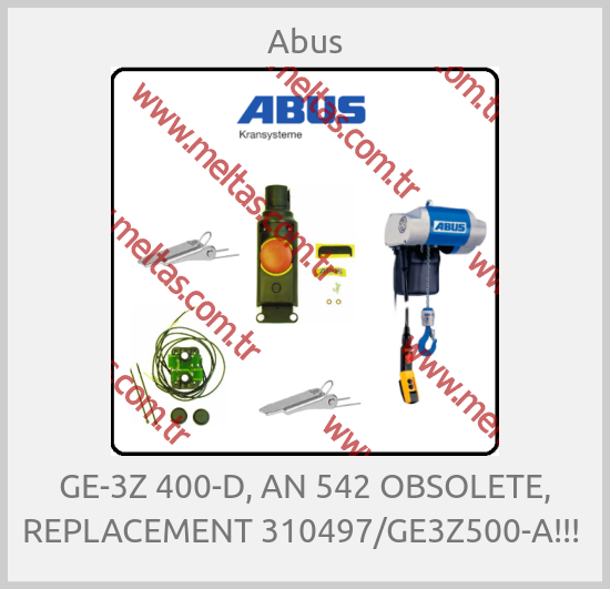 Abus-GE-3Z 400-D, AN 542 OBSOLETE, REPLACEMENT 310497/GE3Z500-A!!! 