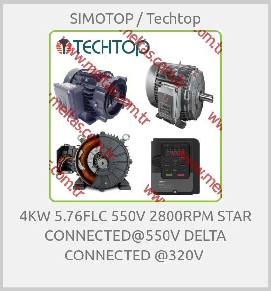 ECHTOP-4KW 5.76FLC 550V 2800RPM STAR CONNECTED@550V DELTA CONNECTED @320V 