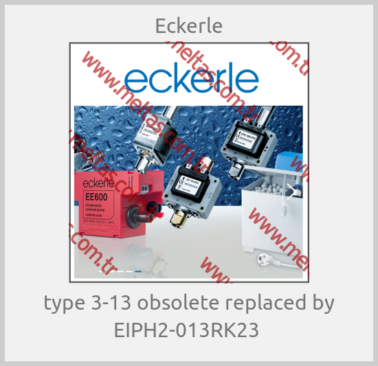 Eckerle - type 3-13 obsolete replaced by EIPH2-013RK23 