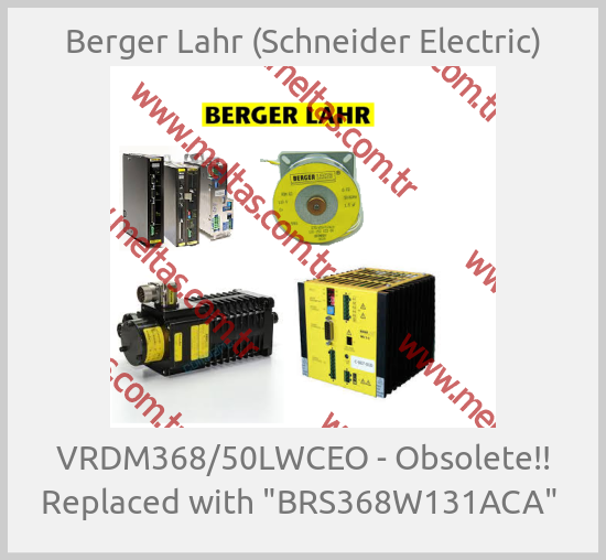 Berger Lahr (Schneider Electric) - VRDM368/50LWCEO - Obsolete!! Replaced with "BRS368W131ACA" 