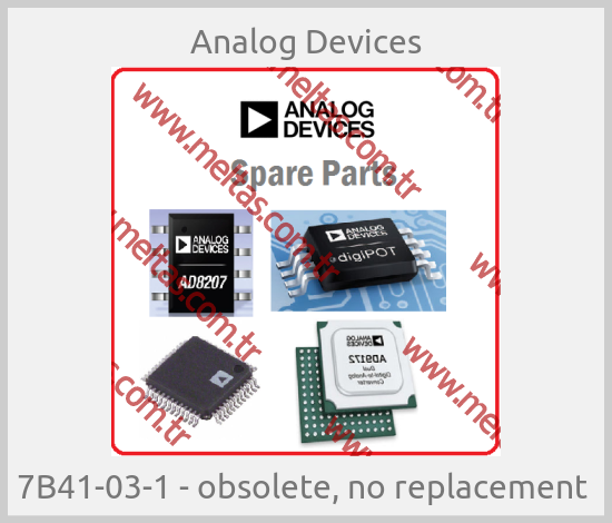 Analog Devices - 7B41-03-1 - obsolete, no replacement 
