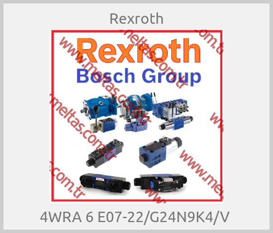 Rexroth - 4WRA 6 E07-22/G24N9K4/V 