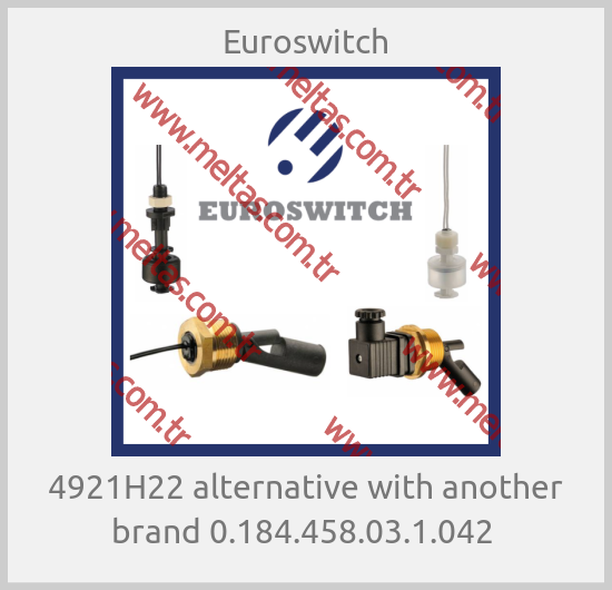 Euroswitch - 4921H22 alternative with another brand 0.184.458.03.1.042 