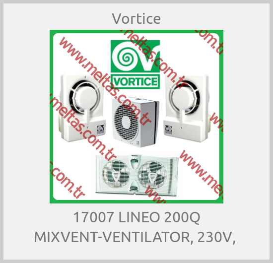 Vortice - 17007 LINEO 200Q MIXVENT-VENTILATOR, 230V, 