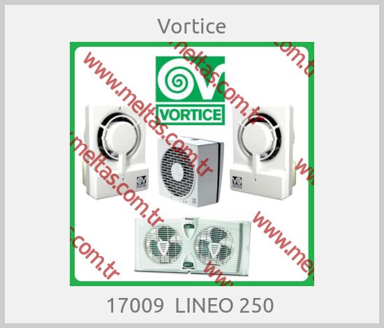 Vortice - 17009  LINEO 250 