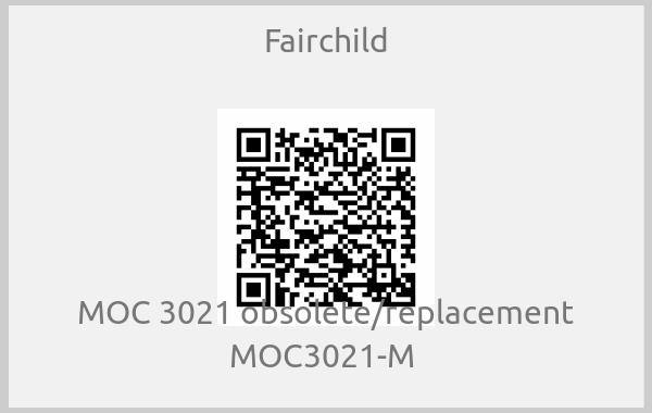 Fairchild-MOC 3021 obsolete/replacement MOC3021-M 