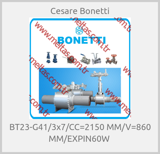 Cesare Bonetti - BT23-G41/3x7/CC=2150 MM/V=860 MM/EXPIN60W 