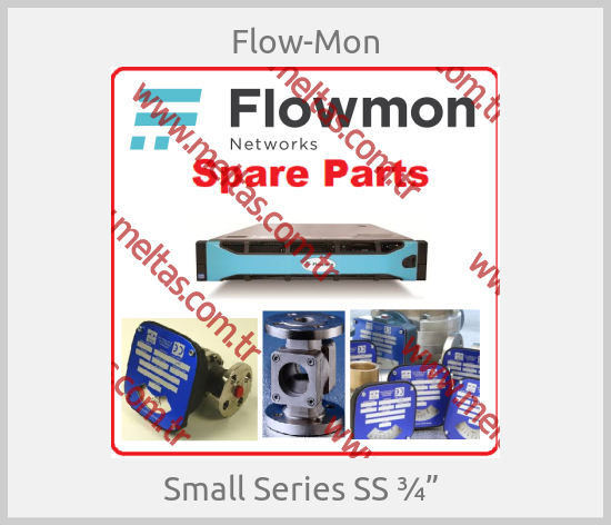 Flow-Mon-Small Series SS ¾” 