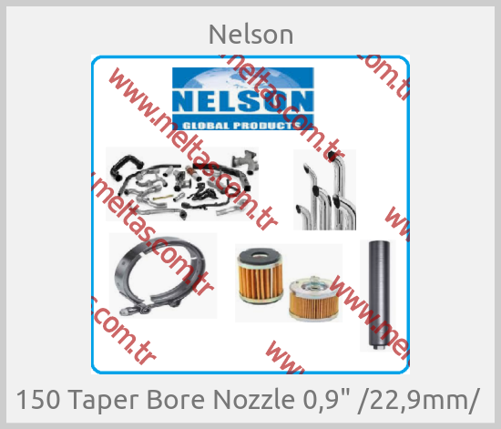 Nelson - 150 Taper Bore Nozzle 0,9" /22,9mm/ 