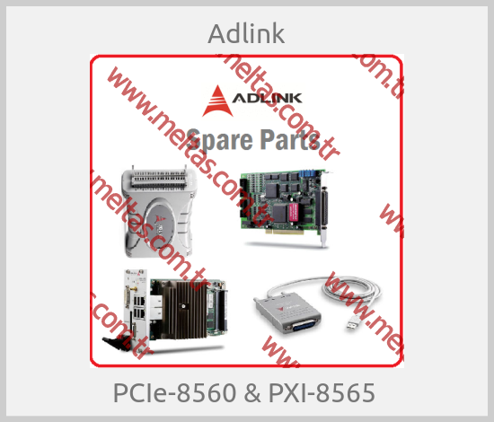 Adlink - PCIe-8560 & PXI-8565 