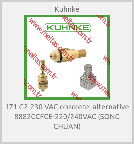 Kuhnke - 171 G2-230 VAC obsolete, alternative 8882CCFCE-220/240VAC (SONG CHUAN)