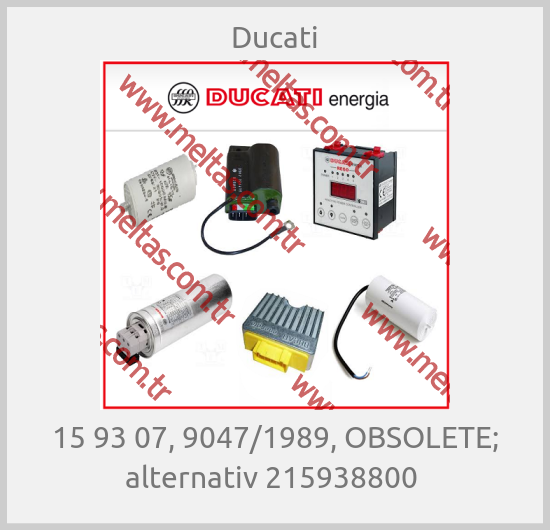 Ducati - 15 93 07, 9047/1989, OBSOLETE; alternativ 215938800 