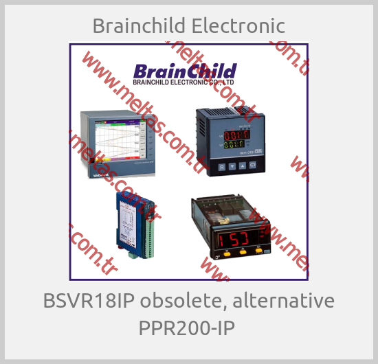 Brainchild Electronic-BSVR18IP obsolete, alternative PPR200-IP 