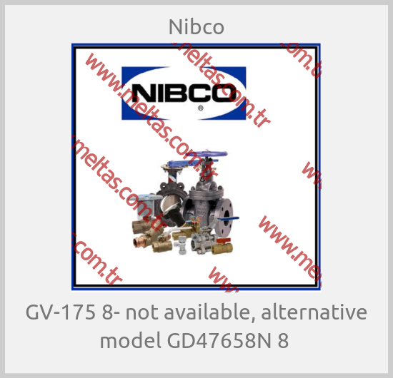 Nibco-GV-175 8- not available, alternative model GD47658N 8 