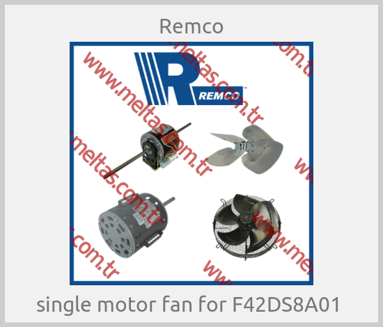 Remco-single motor fan for F42DS8A01 