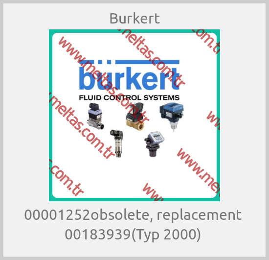 Burkert-00001252obsolete, replacement  00183939(Typ 2000) 
