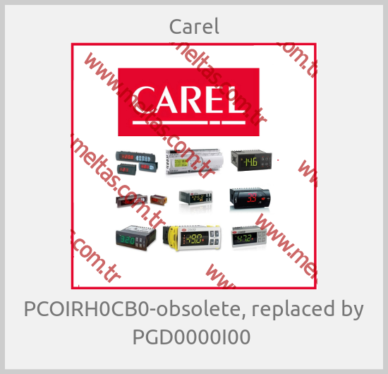 Carel-PCOIRH0CB0-obsolete, replaced by PGD0000I00 