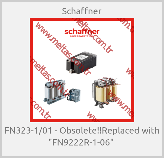 Schaffner - FN323-1/01 - Obsolete!!Replaced with "FN9222R-1-06" 