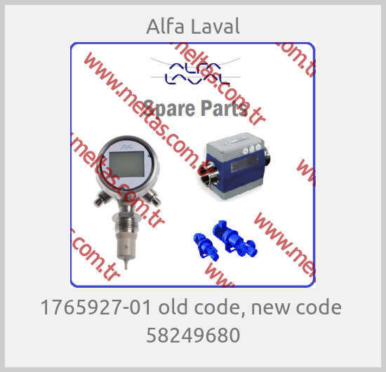 Alfa Laval-1765927-01 old code, new code  58249680