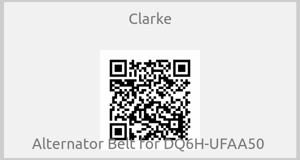 Clarke - Alternator Belt for DQ6H-UFAA50 