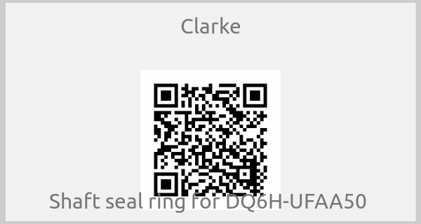 Clarke - Shaft seal ring for DQ6H-UFAA50 