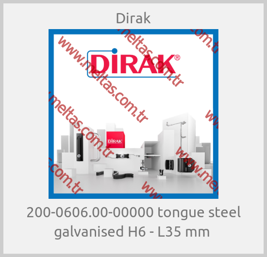 Dirak-200-0606.00-00000 tongue steel galvanised H6 - L35 mm 