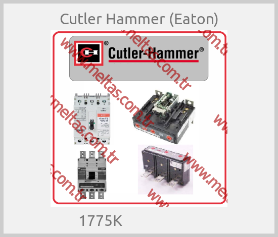 Cutler Hammer (Eaton) - 1775K                      