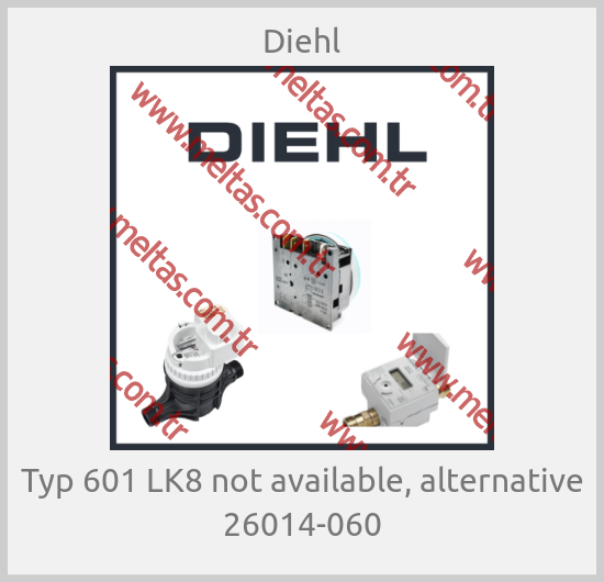 Diehl - Typ 601 LK8 not available, alternative 26014-060