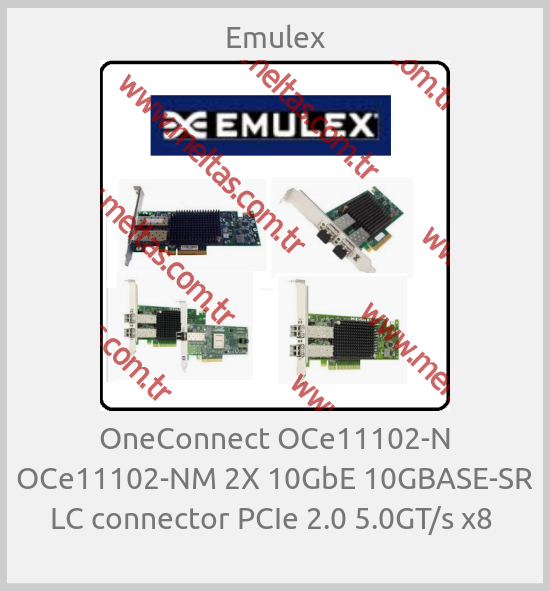Emulex - OneConnect OCe11102-N OCe11102-NM 2X 10GbE 10GBASE-SR LC connector PCIe 2.0 5.0GT/s x8 