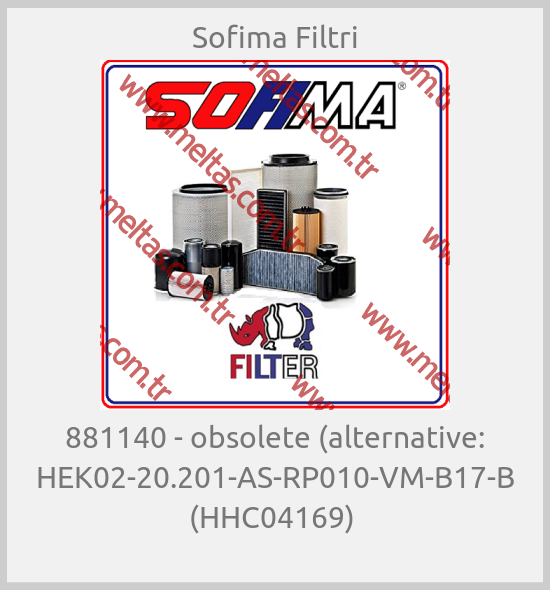 Sofima Filtri - 881140 - obsolete (alternative: HEK02-20.201-AS-RP010-VM-B17-B (HHC04169) 