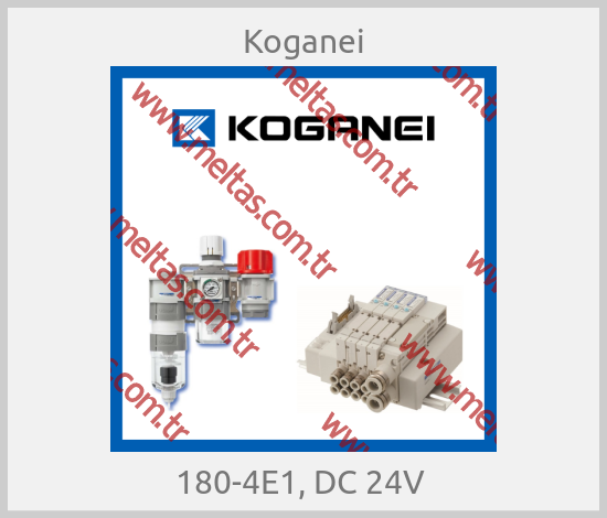 Koganei - 180-4E1, DC 24V 