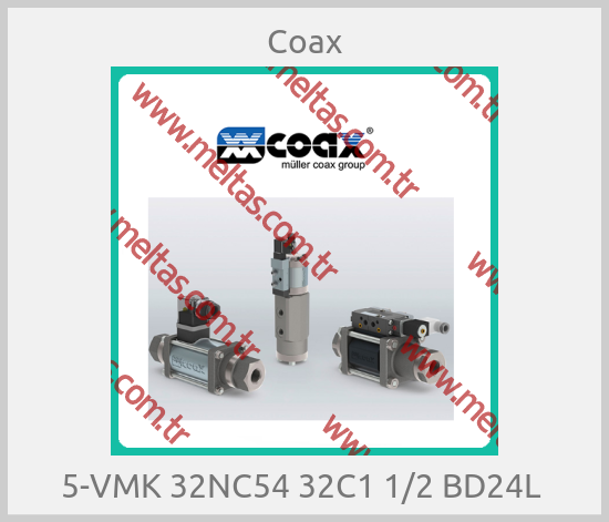 Coax - 5-VMK 32NC54 32C1 1/2 BD24L 