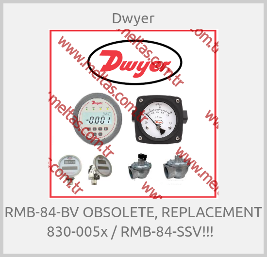 Dwyer - RMB-84-BV OBSOLETE, REPLACEMENT 830-005x / RMB-84-SSV!!!  