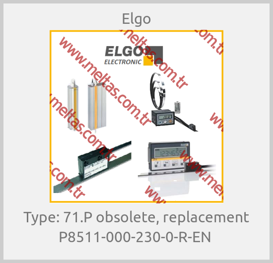Elgo-Type: 71.P obsolete, replacement P8511-000-230-0-R-EN 