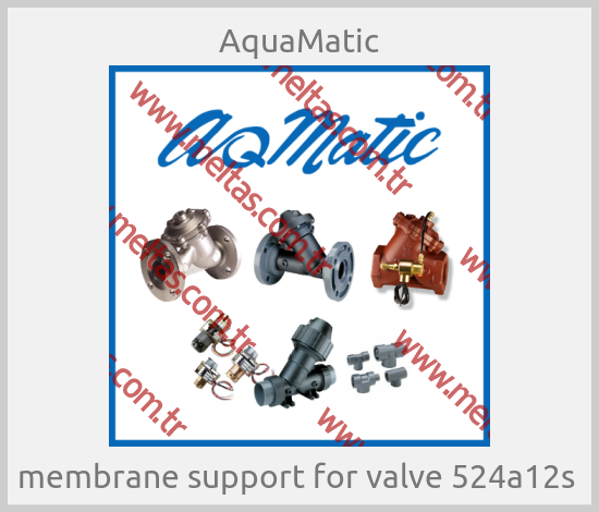 AquaMatic-membrane support for valve 524a12s 