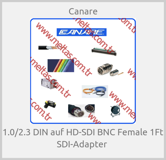 Canare - 1.0/2.3 DIN auf HD-SDI BNC Female 1Ft SDI-Adapter 