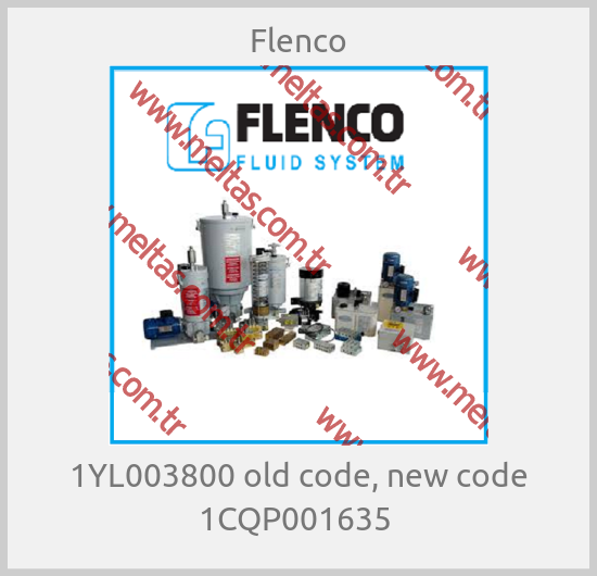Flenco-1YL003800 old code, new code 1CQP001635 