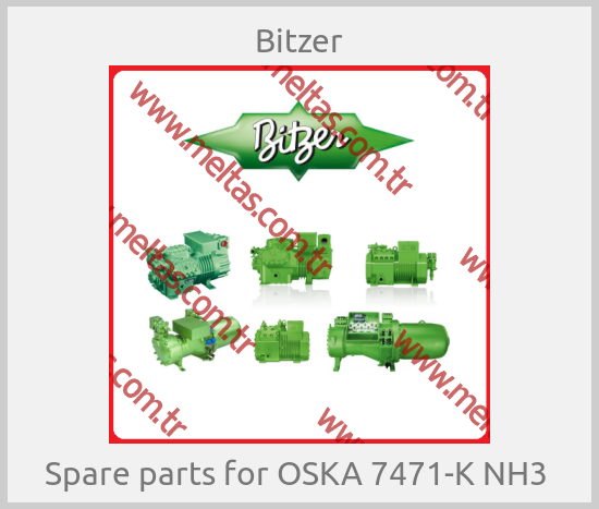 Bitzer - Spare parts for OSKA 7471-K NH3 