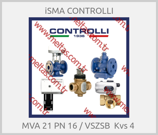 iSMA CONTROLLI -  MVA 21 PN 16 / VSZSB  Kvs 4 