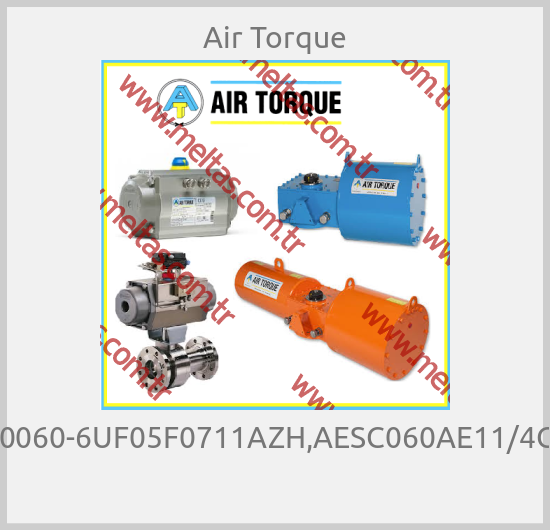 Air Torque - SC00060-6UF05F0711AZH,AESC060AE11/4G-HT 