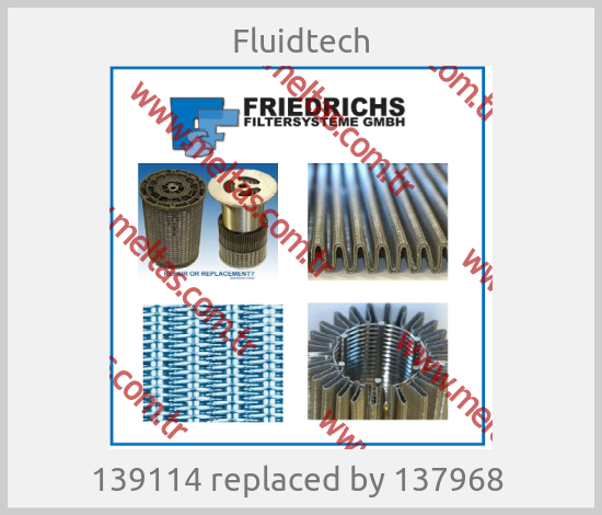 Fluidtech - 139114 replaced by 137968 