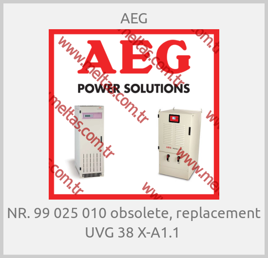 AEG - NR. 99 025 010 obsolete, replacement UVG 38 X-A1.1 