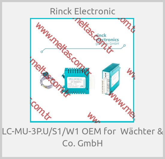 Rinck Electronic - LC-MU-3P.U/S1/W1 OEM for  Wächter & Co. GmbH
