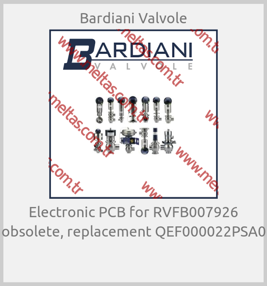 Bardiani Valvole - Electronic PCB for RVFB007926 obsolete, replacement QEF000022PSA0 