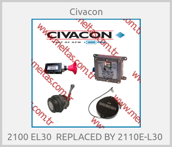 Civacon - 2100 EL30  REPLACED BY 2110E-L30 