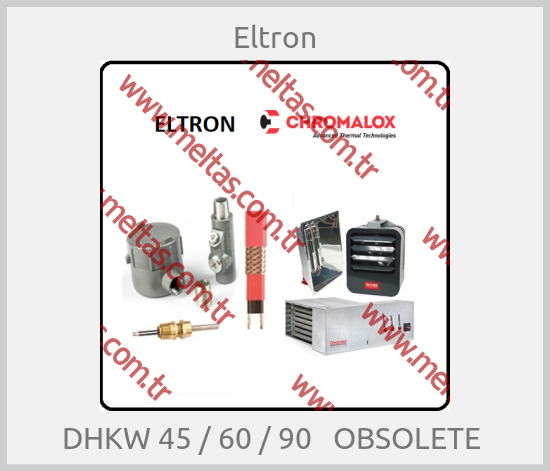 Eltron - DHKW 45 / 60 / 90   OBSOLETE 