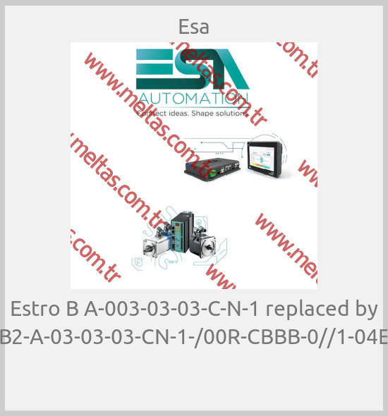 Esa - Estro B A-003-03-03-C-N-1 replaced by B2-A-03-03-03-CN-1-/00R-CBBB-0//1-04E 