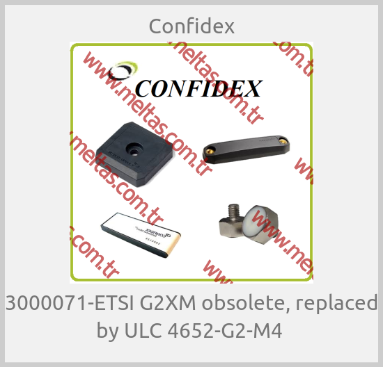 Confidex - 3000071-ETSI G2XM obsolete, replaced by ULC 4652-G2-M4 