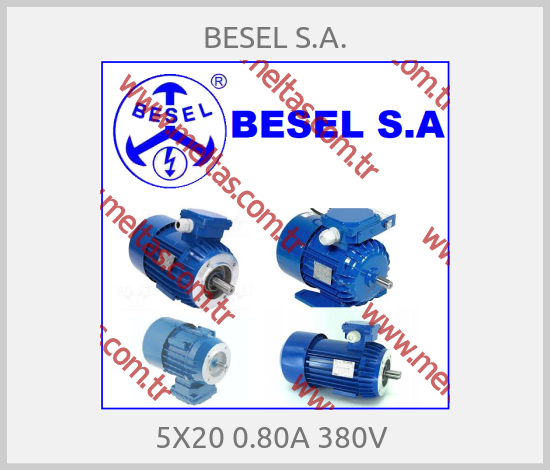 BESEL S.A.-5X20 0.80A 380V 